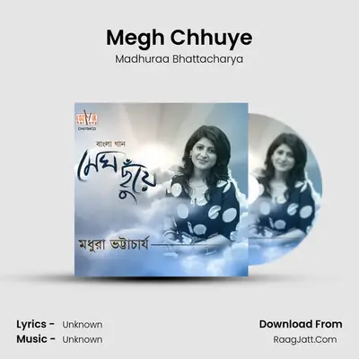 Megh Chhuye MP3 Song by Madhuraa Bhattacharya Cover