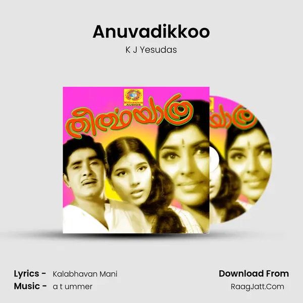 Anuvadikkoo MP3 Song by K J Yesudas Cover