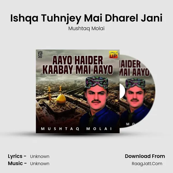 Ishqa Tuhnjey Mai Dharel Jani MP3 Song by Mushtaq Molai Cover