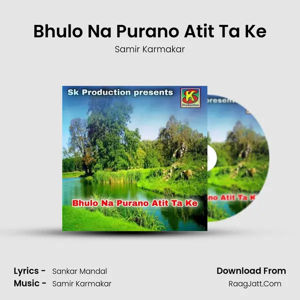 Bhulo Na Purano Atit Ta Ke MP3 Song by Samir Karmakar Cover
