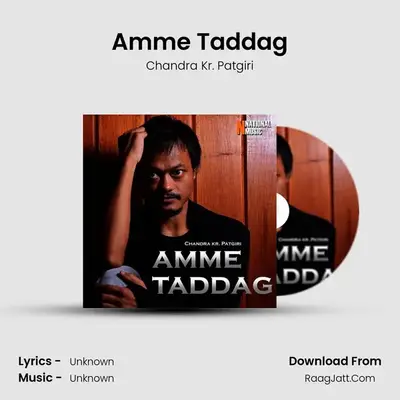 Amme Taddag - Single - Chandra Kr. Patgiri