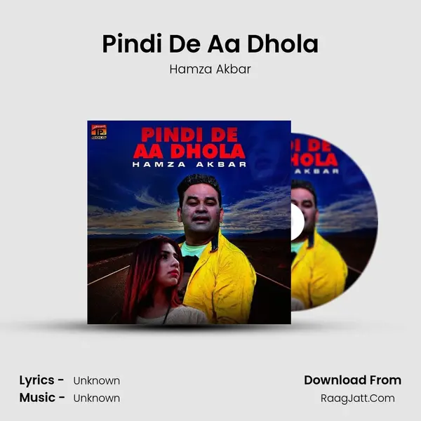 Pindi De Aa Dhola MP3 Song by Hamza Akbar Cover