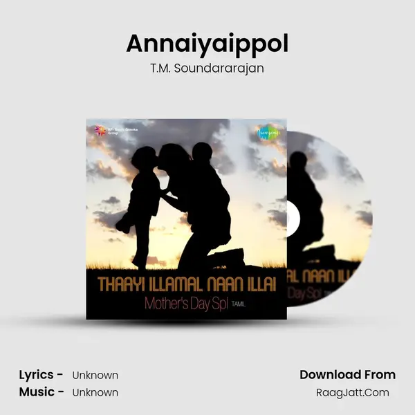 Annaiyaippol MP3 Song by T.M. Soundararajan Cover
