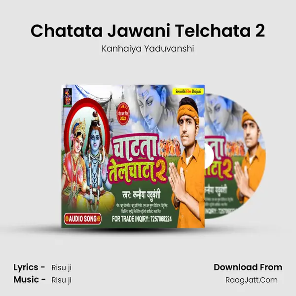 Chatata Jawani Telchata 2 MP3 Song by Kanhaiya Yaduvanshi Cover