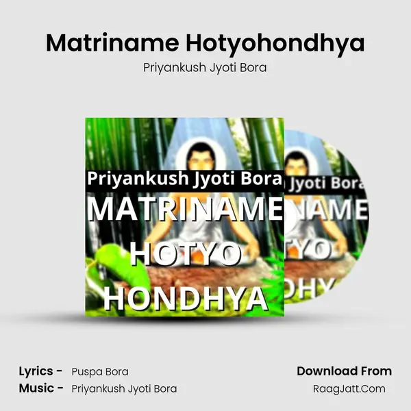Matriname Hotyohondhya MP3 Song by Priyankush Jyoti Bora Cover