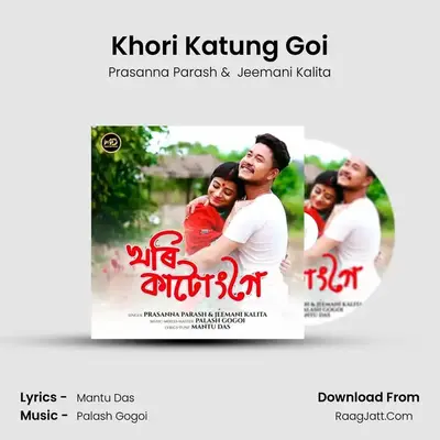 Khori Katung Goi - Prasanna Parash