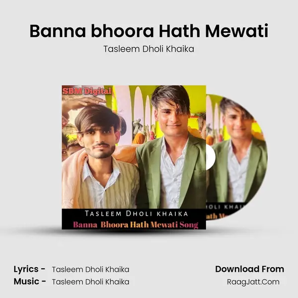 Banna bhoora Hath Mewati mp3 song