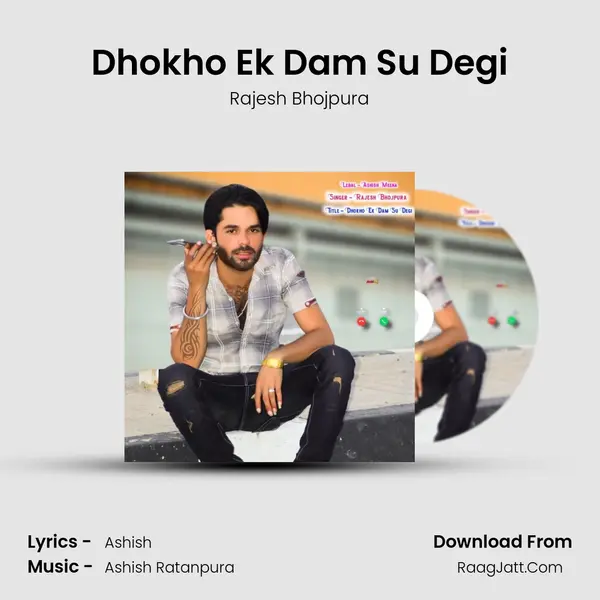 Dhokho Ek Dam Su Degi mp3 song