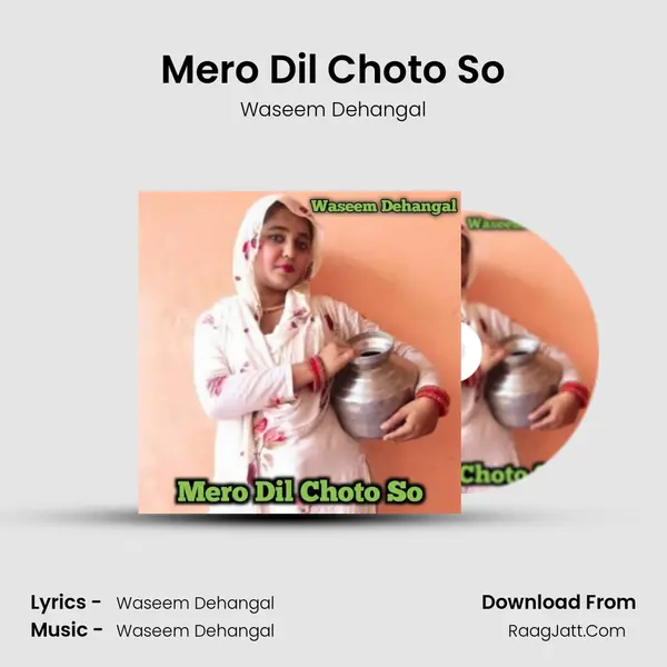 Mero Dil Choto So - Waseem Dehangal