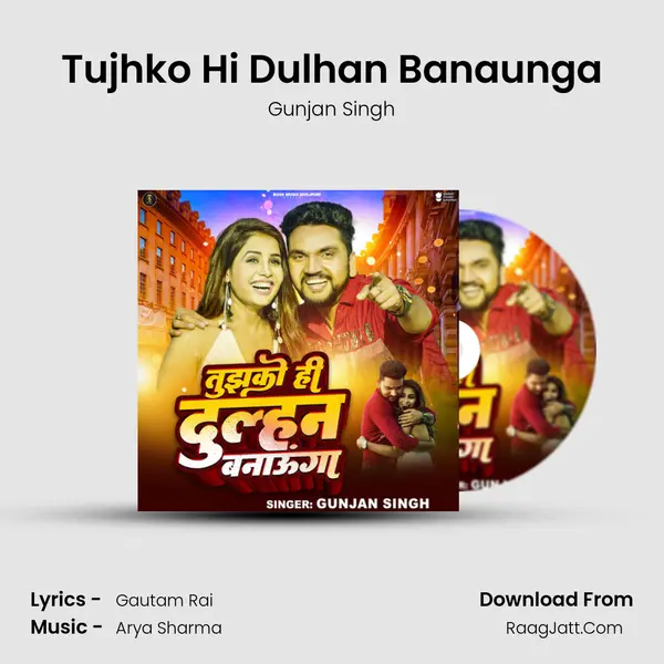 Tujhko Hi Dulhan Banaunga 