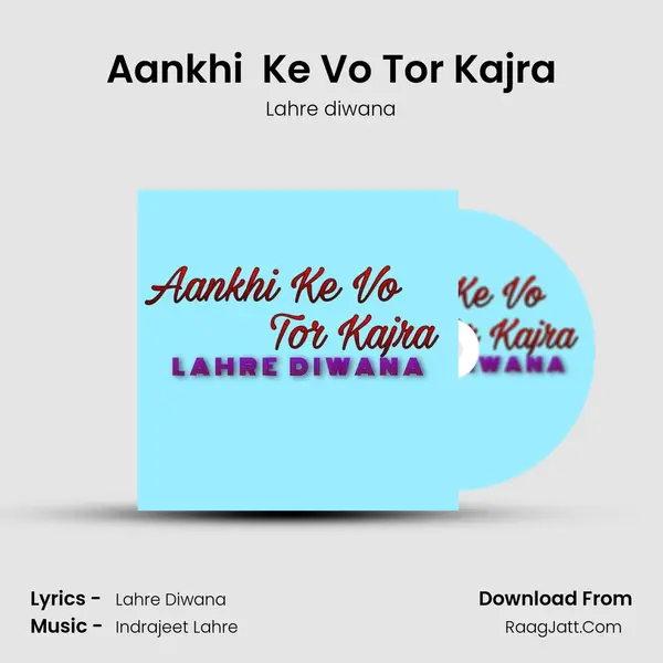 Aankhi  Ke Vo Tor Kajra MP3 Song by Lahre diwana Cover