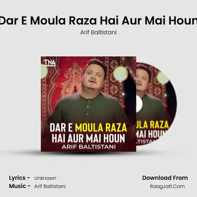 Dar E Moula Raza Hai Aur Mai Houn MP3 Song by Arif Baltistani Cover