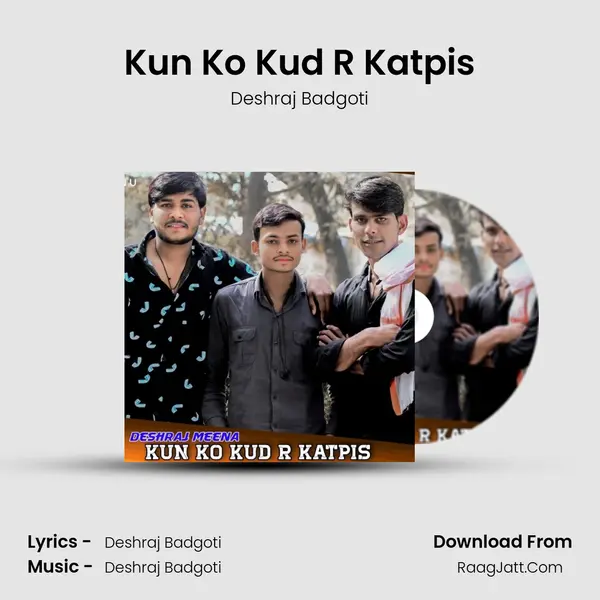 Kun Ko Kud R Katpis mp3 song
