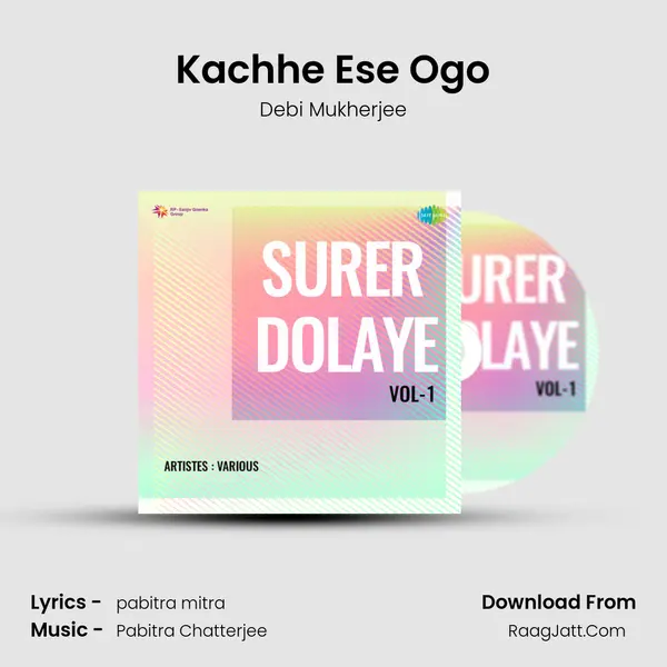 Kachhe Ese Ogo MP3 Song by Debi Mukherjee Cover