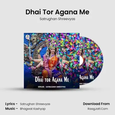 Dhai Tor Agana Me MP3 Song by Satrughan Shreevyas Cover