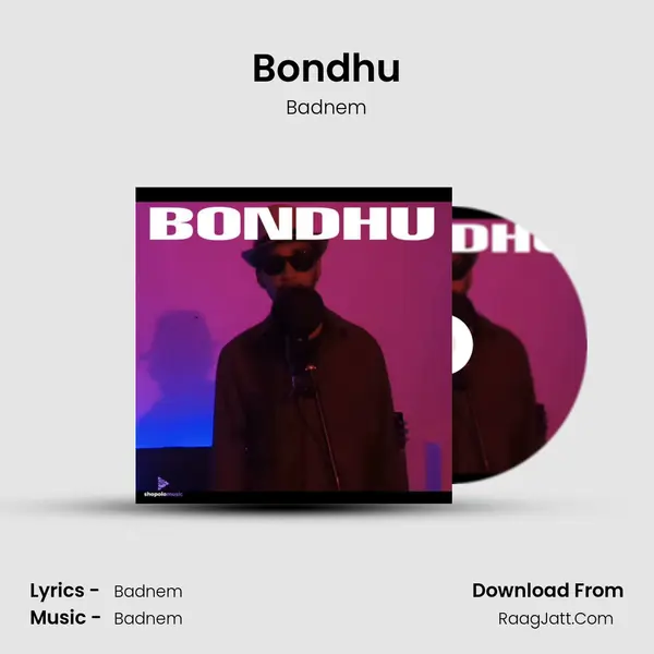 Bondhu - Badnem