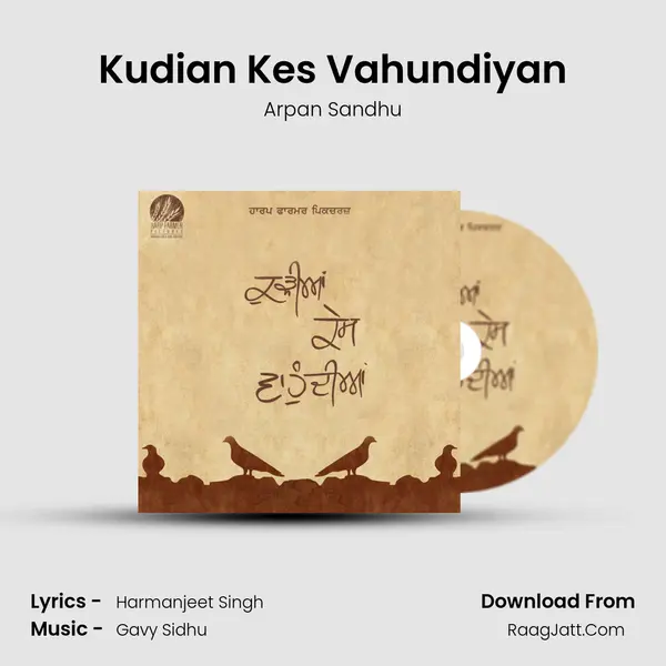 Kudian Kes Vahundiyan MP3 Song by Arpan Sandhu Cover