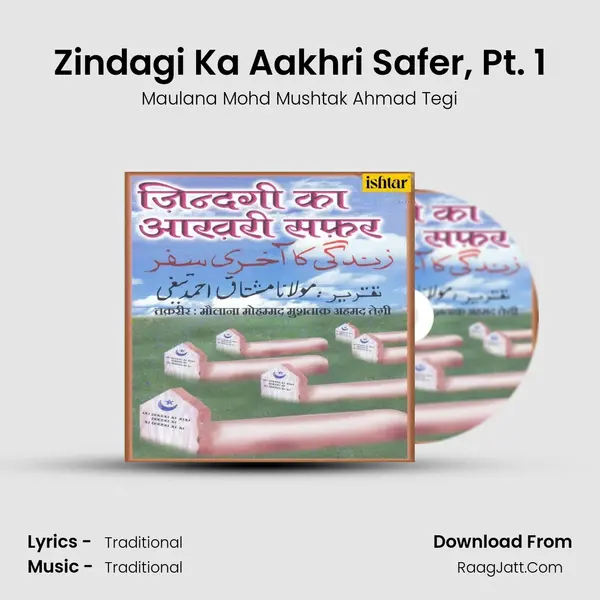 Zindagi Ka Aakhri Safer, Pt. 1 MP3 Song by Maulana Mohd Mushtak Ahmad Tegi Cover