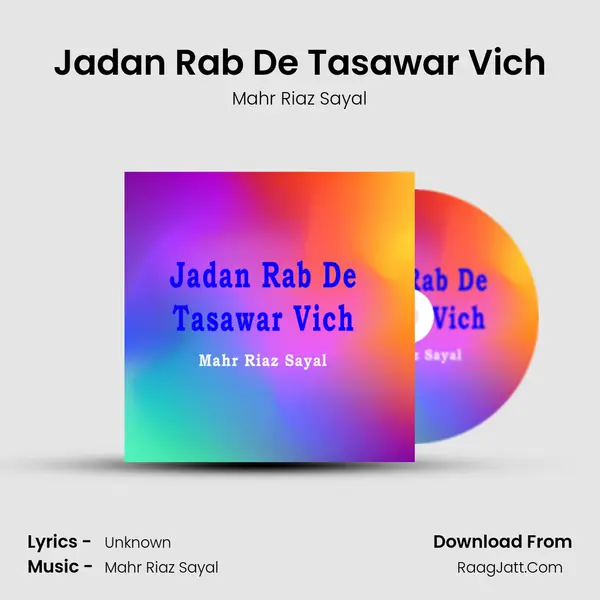 Jadan Rab De Tasawar Vich - Mahr Riaz Sayal