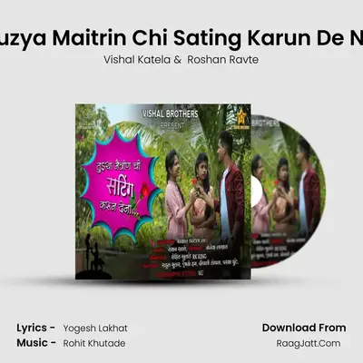 Tuzya Maitrin Chi Sating Karun De Na MP3 Song by Vishal Katela Cover