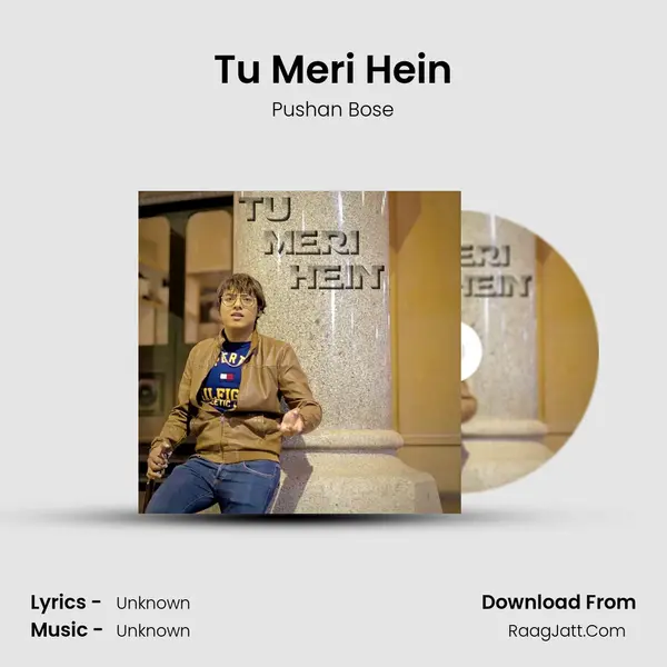 Tu Meri Hein MP3 Song by Pushan Bose Cover