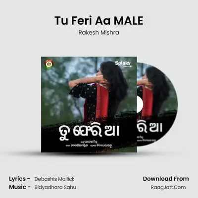 Tu Feri Aa MALE - Rakesh Mishra