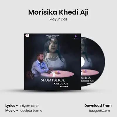 Morisika Khedi Aji - Mayur Das