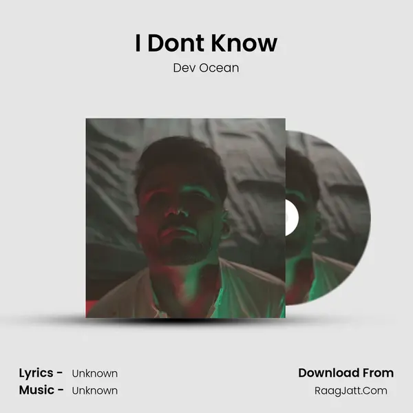 I Don&#x27;t Know mp3 song