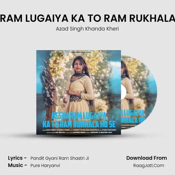BESHARAM LUGAIYA KA TO RAM RUKHALA HO SE - Azad Singh Khanda Kheri