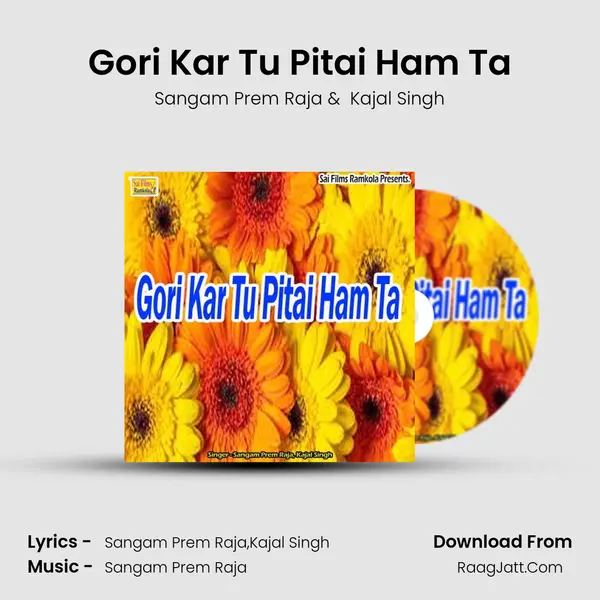Gori Kar Tu Pitai Ham Ta - Sangam Prem Raja