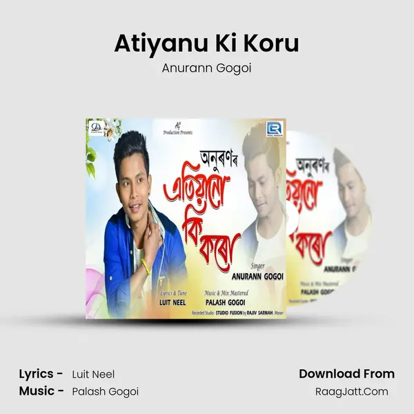 Atiyanu Ki Koru - Anurann Gogoi