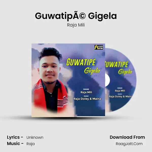 GuwatipÃ© Gigela - Single - Raja Mili