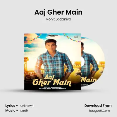 Aaj Gher Main MP3 Song by Mohit Ladaniya Cover