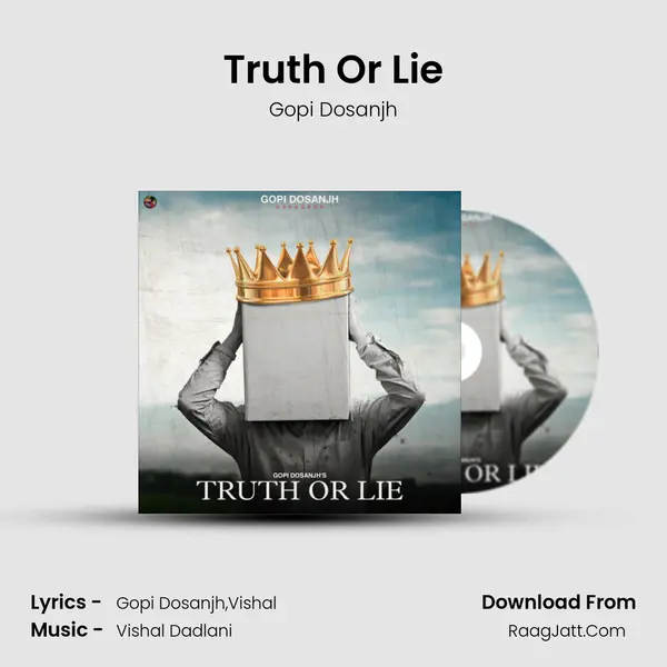 Truth Or Lie MP3 Song by Gopi Dosanjh Cover