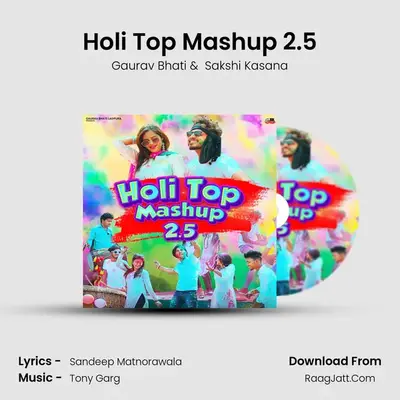 Holi Top Mashup 2.5 MP3 Song by Gaurav Bhati Cover