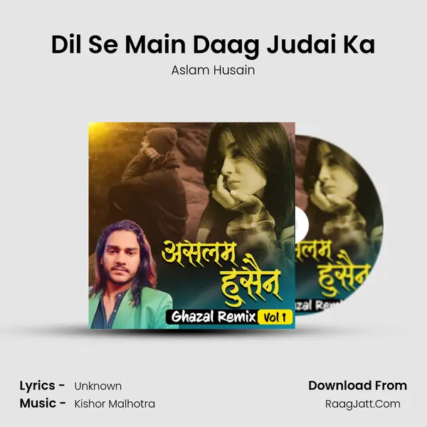 Dil Se Main Daag Judai Ka mp3 song