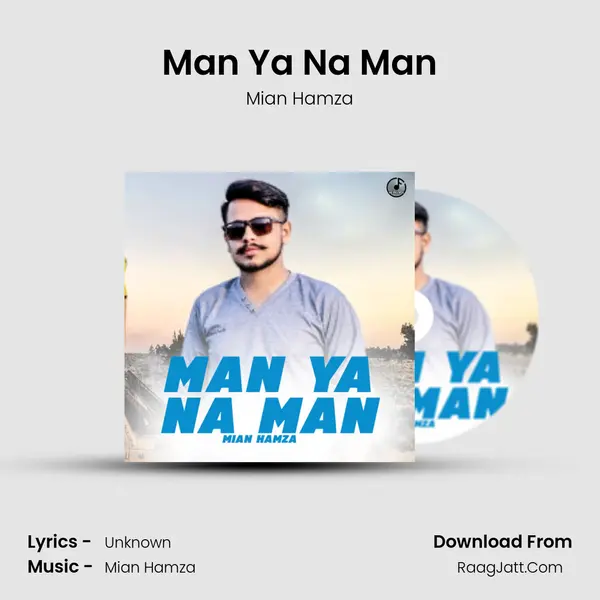 Man Ya Na Man MP3 Song by Mian Hamza Cover