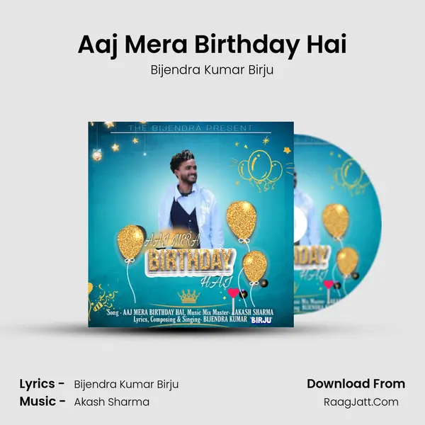 Aaj Mera Birthday Hai MP3 Song by Bijendra Kumar Birju Cover