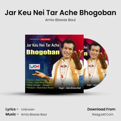Jar Keu Nei Tar Ache Bhogoban MP3 Song by Amio Biswas Baul Cover
