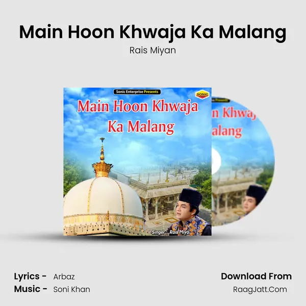 Main Hoon Khwaja Ka Malang - Rais Miyan