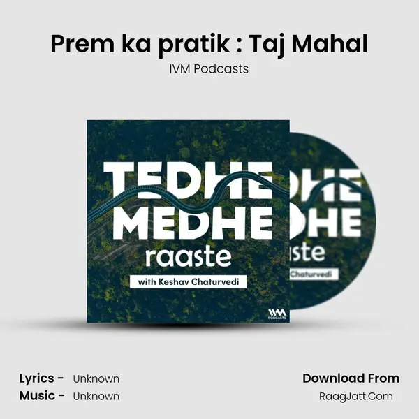Prem ka pratik : Taj Mahal MP3 Song by IVM Podcasts Cover