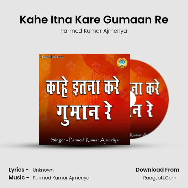 Kahe Itna Kare Gumaan Re MP3 Song by Parmod Kumar Ajmeriya Cover