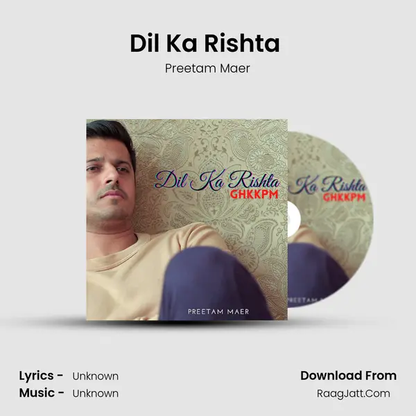 Dil Ka Rishta (Ghkkpm) mp3 song