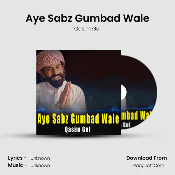 Aye Sabz Gumbad Wale MP3 Song by Qasim Gul Cover