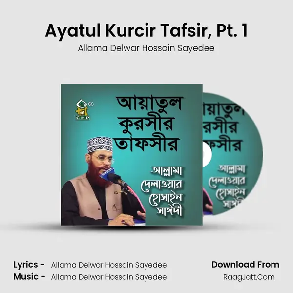 Ayatul Kurcir Tafsir, Pt. 1 MP3 Song by Allama Delwar Hossain Sayedee Cover