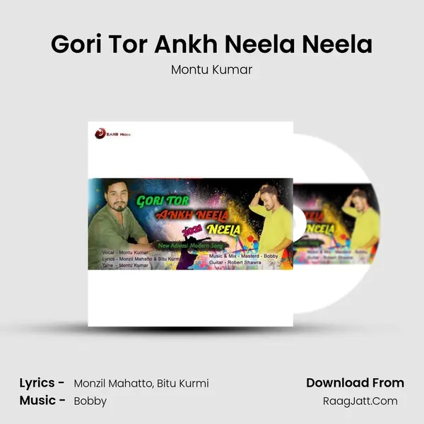 Gori Tor Ankh Neela Neela - Montu Kumar