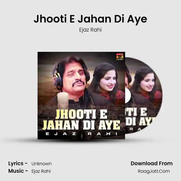 Jhooti E Jahan Di Aye mp3 song