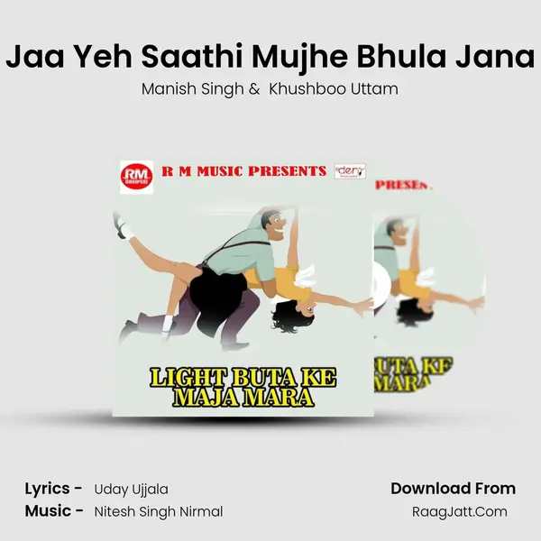 Jaa Yeh Saathi Mujhe Bhula Jana MP3 Song by Manish Singh Cover