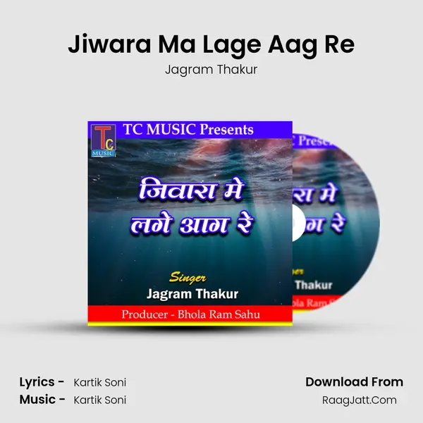 Jiwara Ma Lage Aag Re MP3 Song by Jagram Thakur Cover