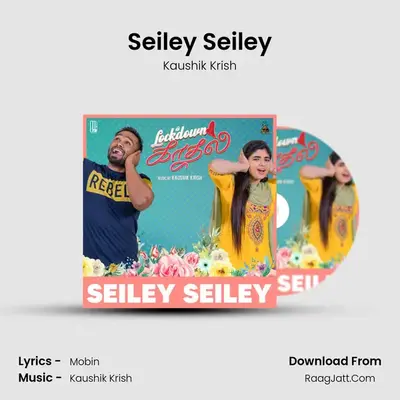 Seiley Seiley MP3 Song by Kaushik Krish Cover